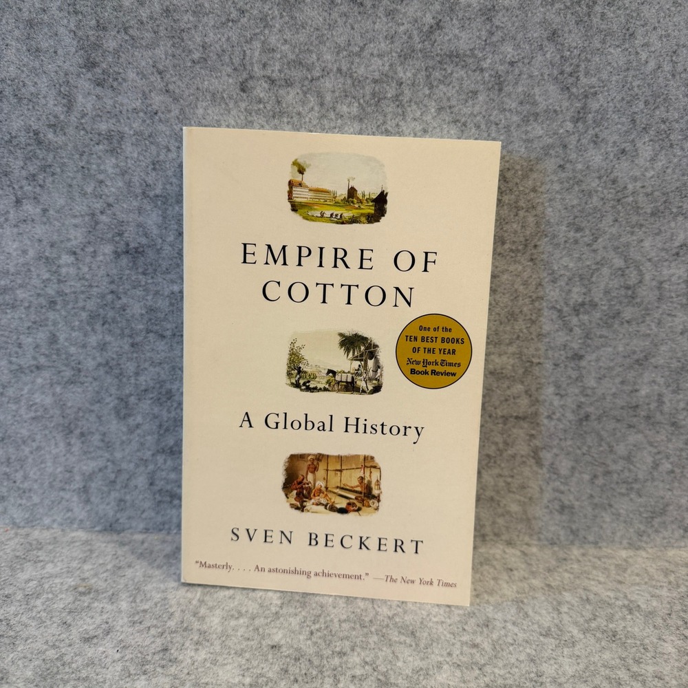 Empire of Cotton A Global History by Sven Beckert - Softcover